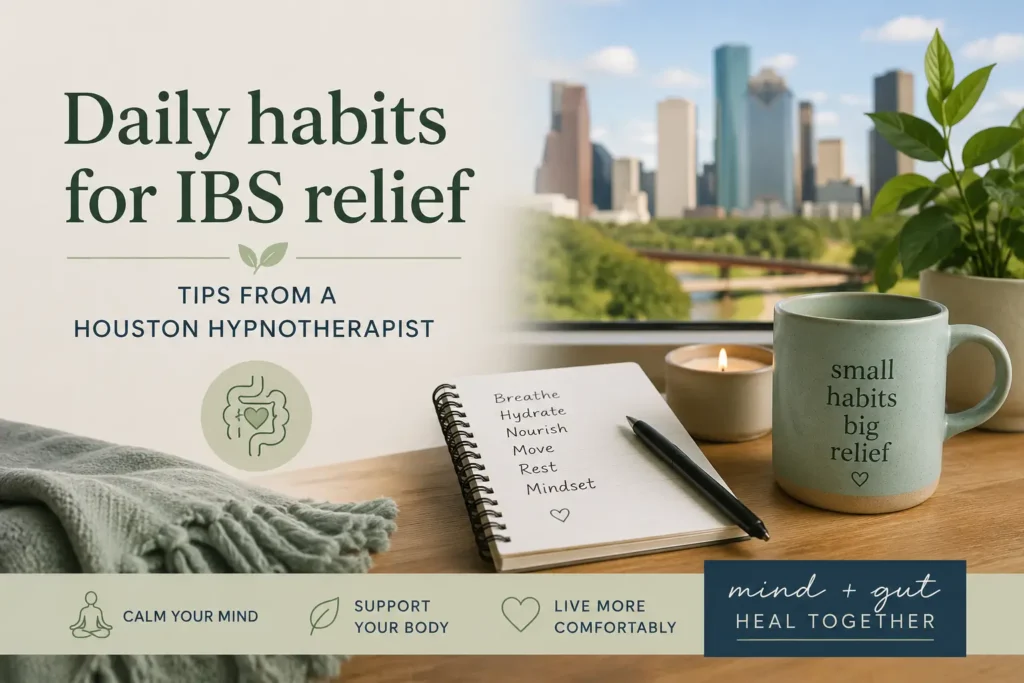 Daily habits for IBS relief, tips from a Houston hypnotherapist